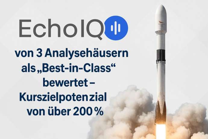 EchoIQ von 3 Analysehäusern als „Best-in-Class“ bewertet – Kurszielpotenzial von über 200 %