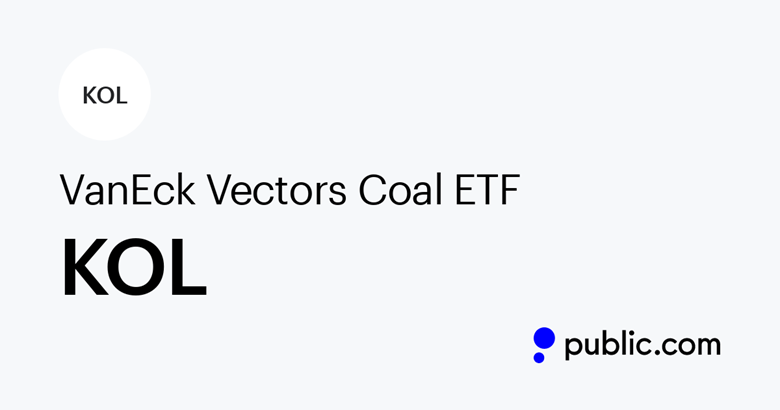 Buy VanEck Vectors Coal ETF – KOL ETF Quote Today & Investment Insights - Public.com