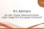 Marktupdate TEQ Capital 08/25: KI-Aktien: Ist der Hype überschritten? Welches Potenzial schlummert in Europa?