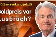 Weg frei für Gold 10.000 USD?: FED Zinssenkung jetzt? – Gold & Silber vor neuem Allzeithoch!?