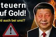 Steuer auf GOLD!: China führt die Goldsteuer ein! Was erwartet uns?