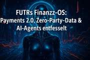 FUTRs Finanzrevolution: Payments 2.0, Zero-Party-Data & AI-Agents als neues Verbraucher-Finanz-OS!