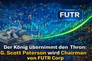 Der König übernimmt den Thron: G. Scott Paterson wird Chairman von FUTR Corp!!